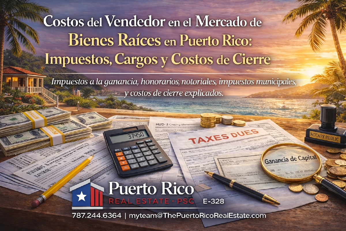 ¿Qué Impuestos, Cargos y Costos de Cierre Tendré Que Pagar al Vender una Propiedad en Puerto Rico?